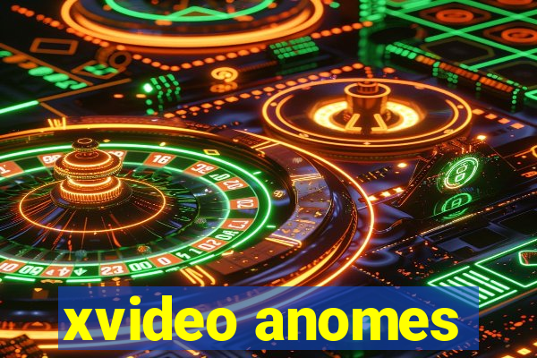 xvideo anomes